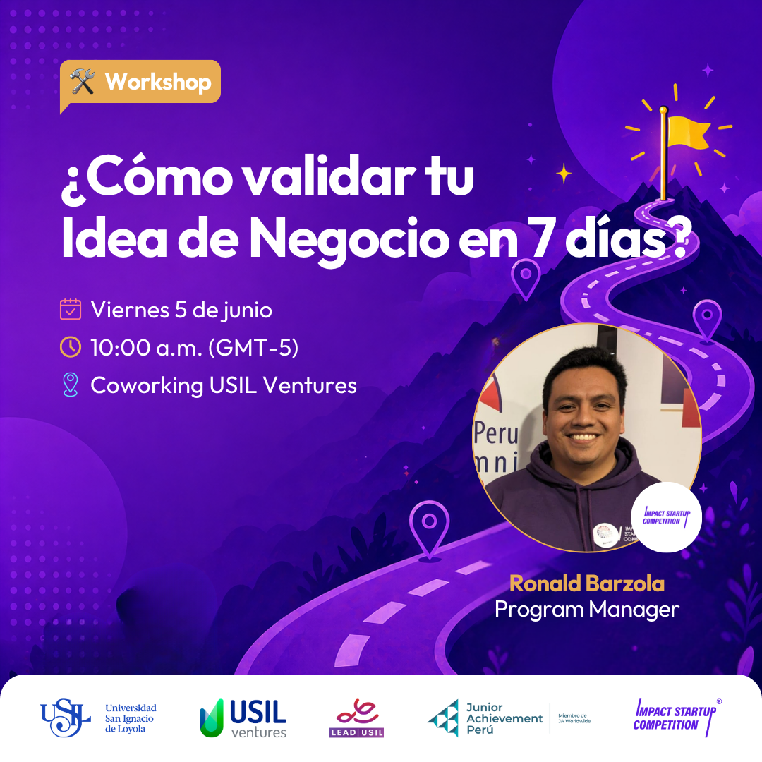 Workshop: ¿Cómo validar tu Idea de Negocio en 7 días? ft. ISC USIL