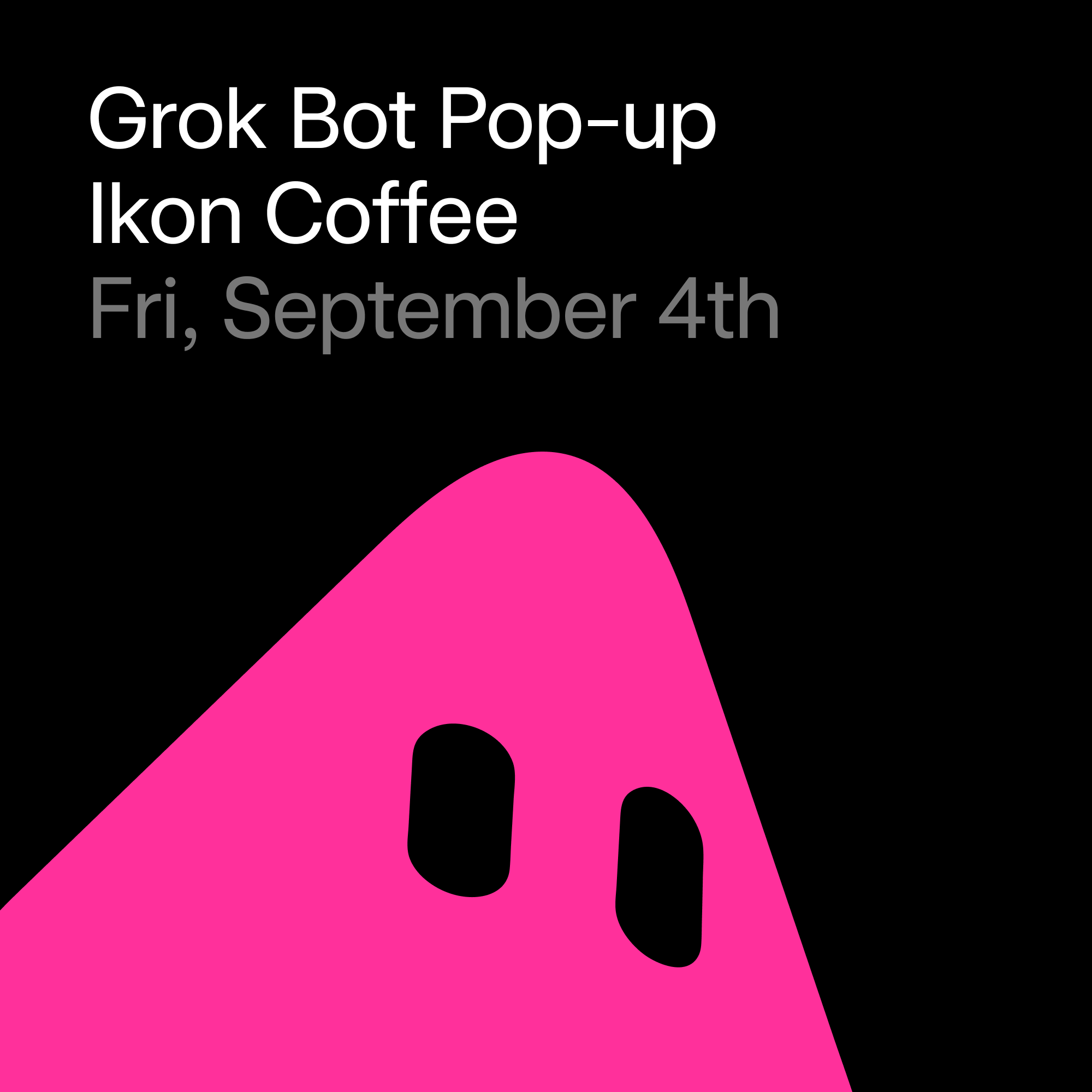 Grok Bot Pop-up @ Ikon Coffee
