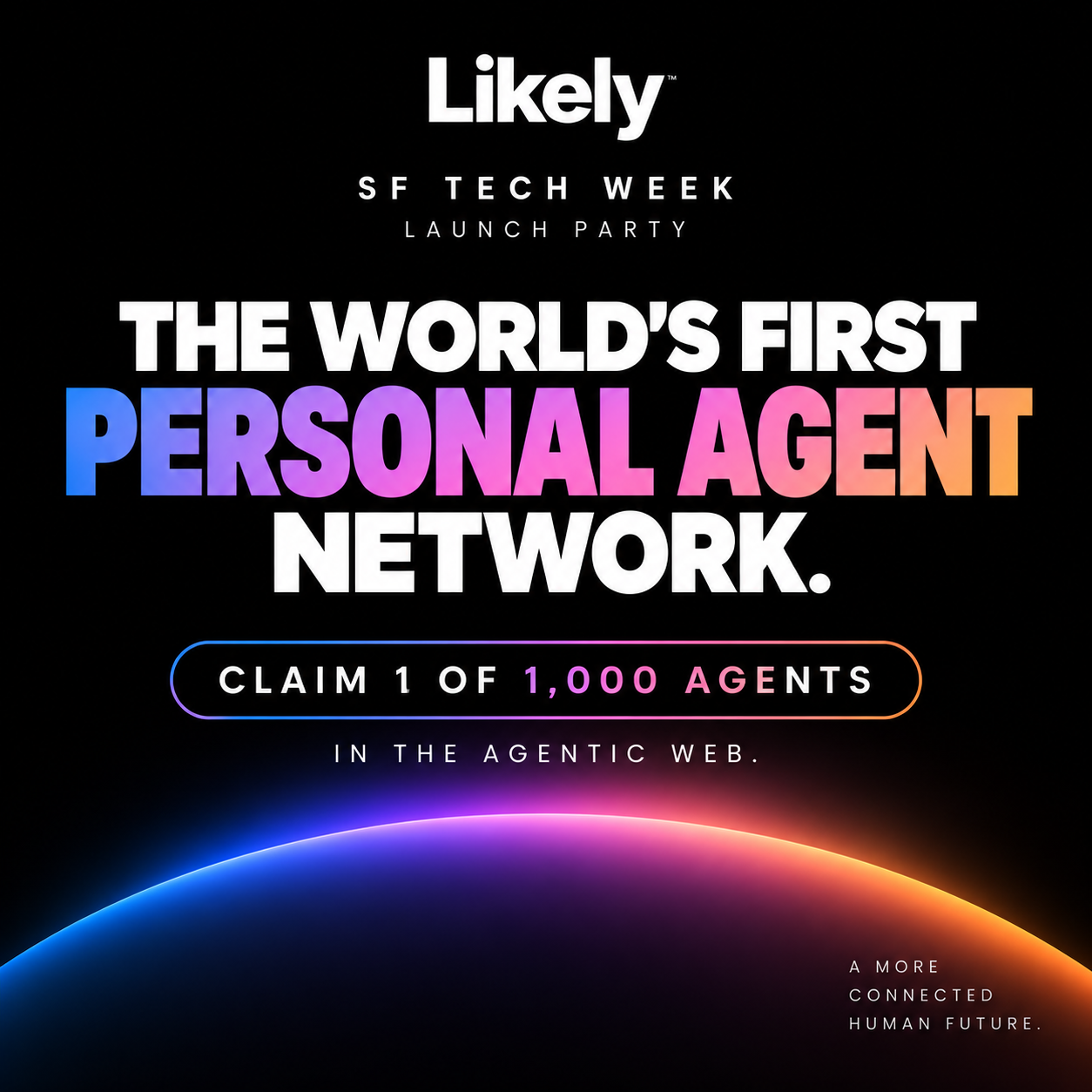 Launch Party: Unveiling the World’s First Agentic Network(Claim 1 of the First 1,000 Personal Agents) #SFTechWeek