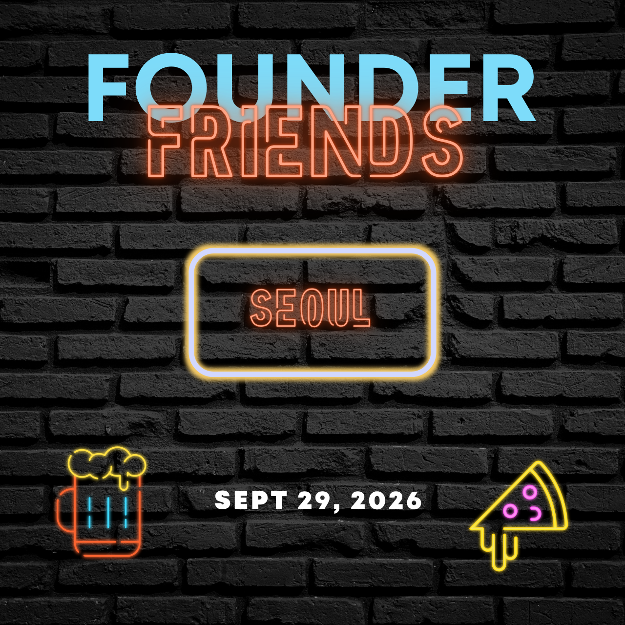 (TENTATIVE) Founder Friends Seoul