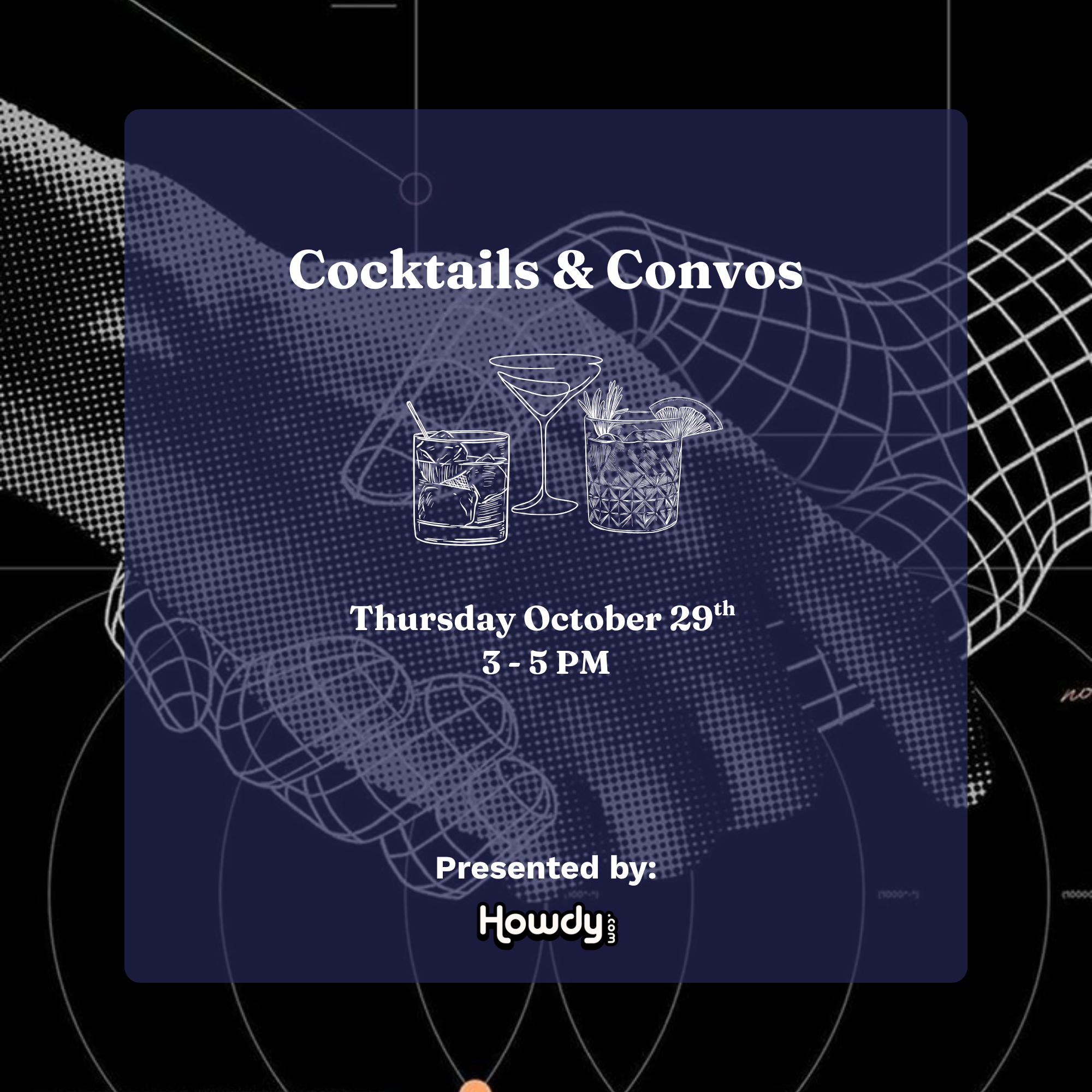 Cocktails & Convos with Howdy.com
