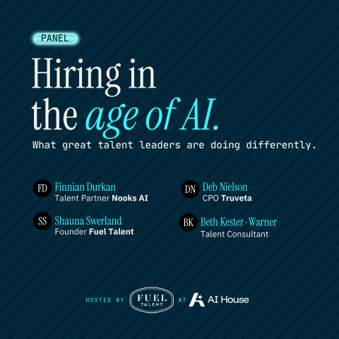 Panel: Hiring in the Age of AI: What Great Talent Leaders Are Doing Differently | Fuel Talent