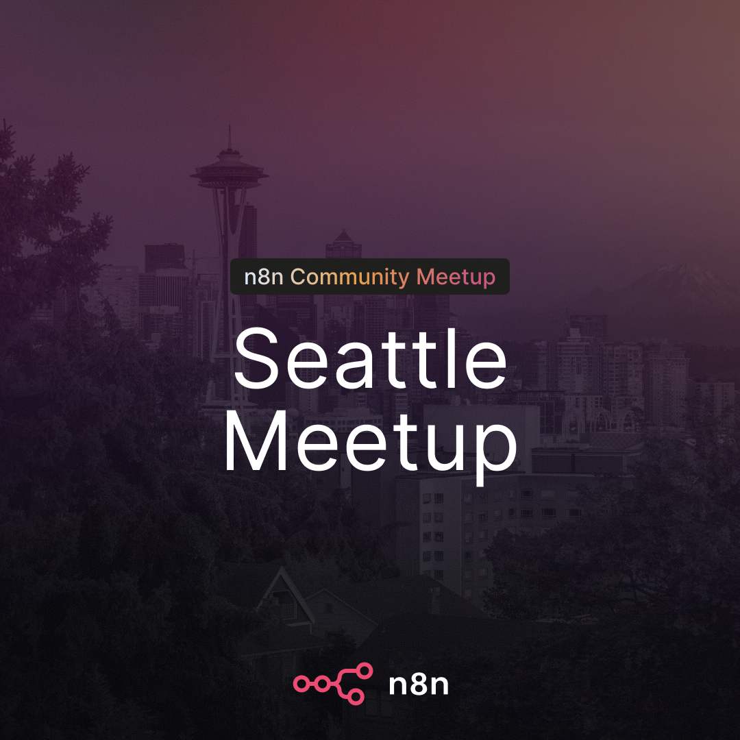 n8n Seattle Community Meetup: AI & Workflow Automation with n8n
