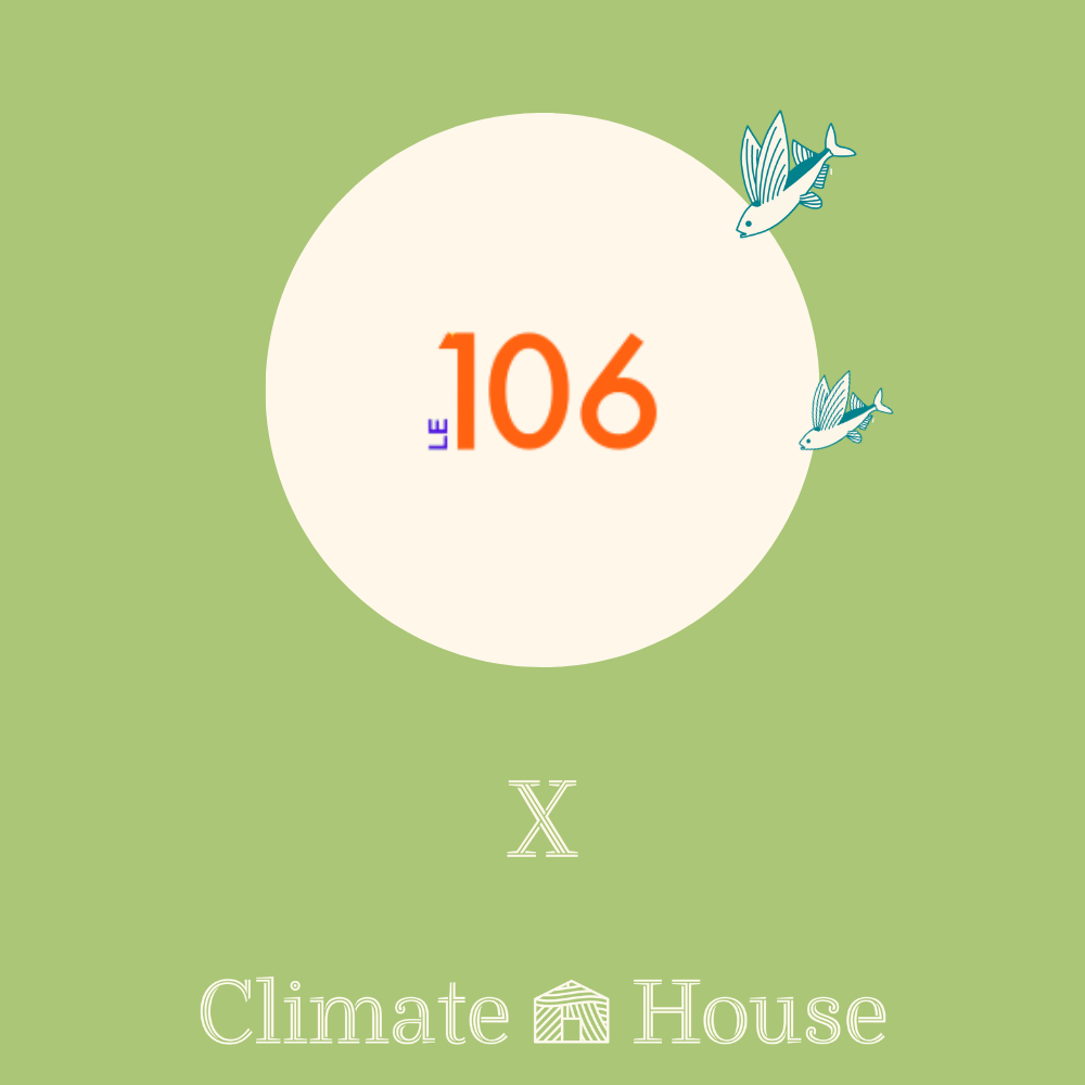 Le Collectif 106 X Climate House