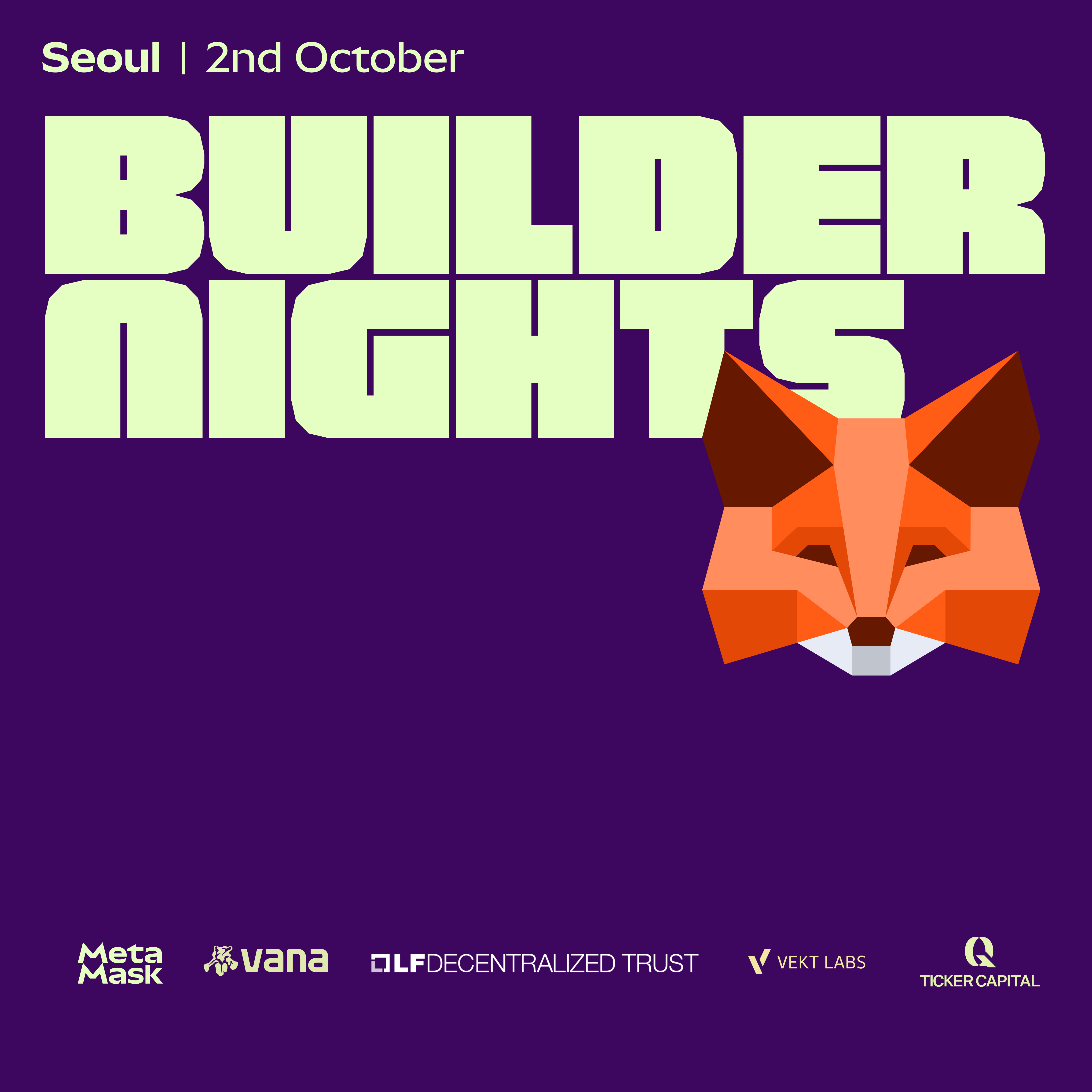 Builder Nights Seoul - Agentic Edition | Hosted by MetaMask 🦊️, Vana, Linux Foundation Decentralized Trust and Ticker Capital