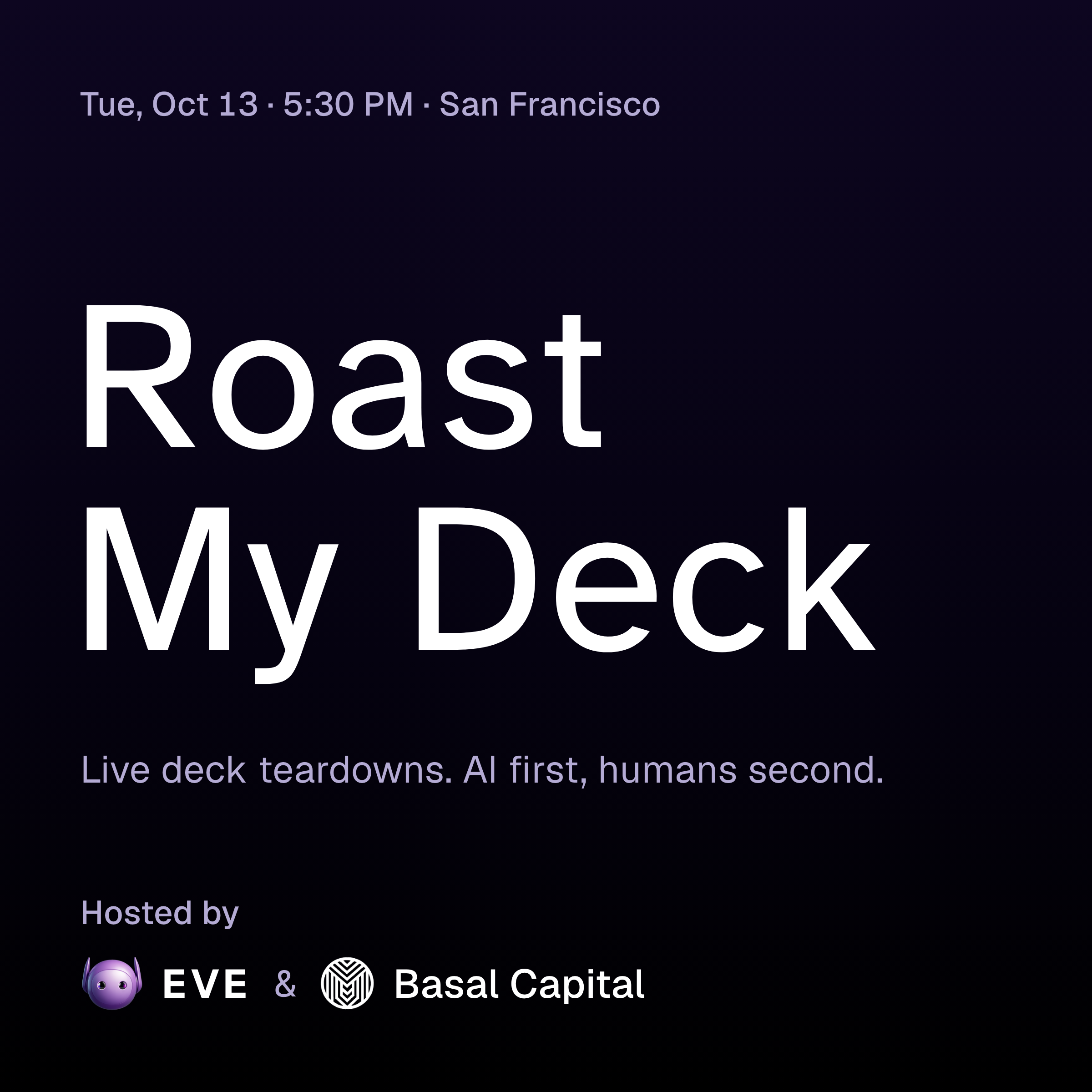 Roast My Deck - the AI picks apart your deck live. Then the investors do.