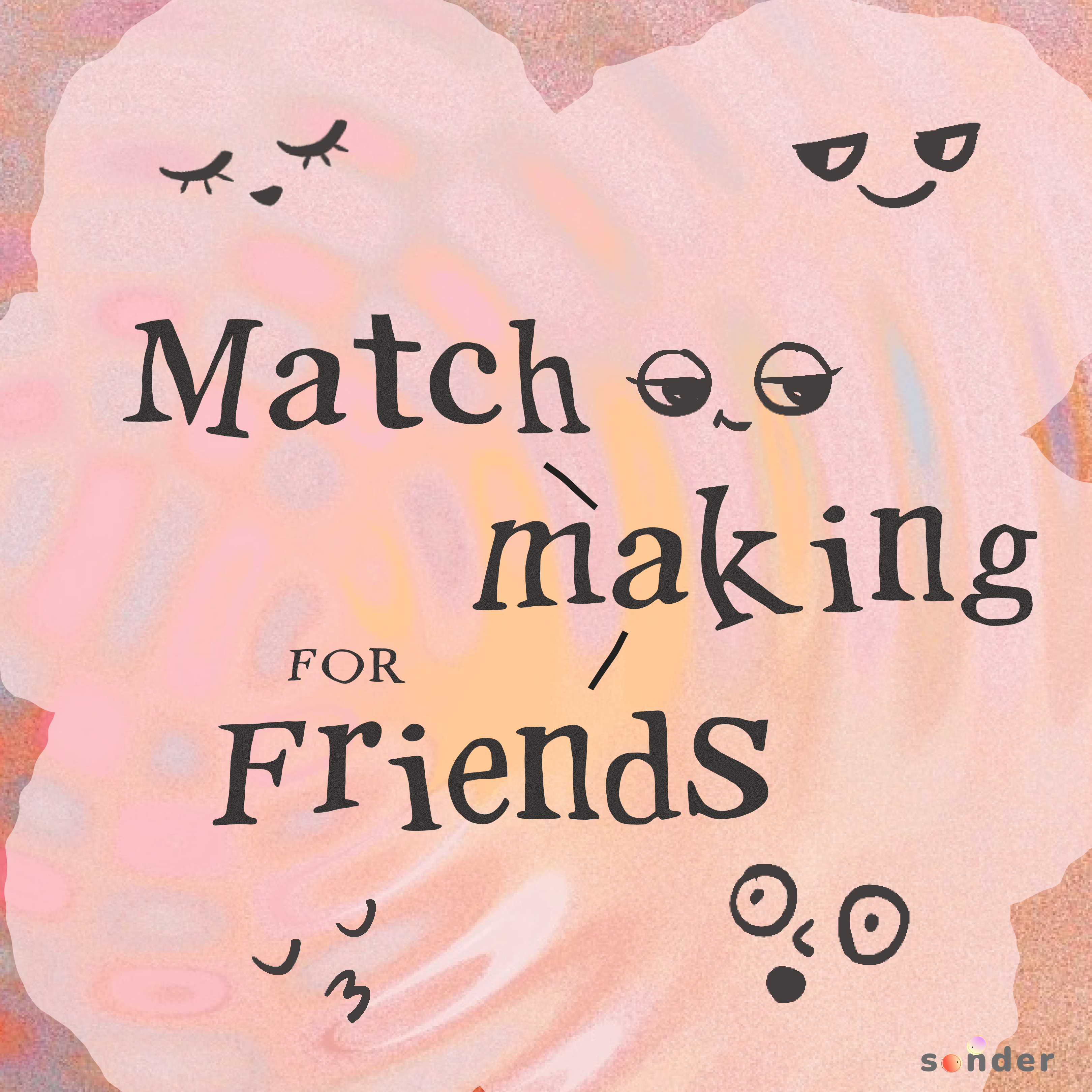 Matchmaking for Friends
