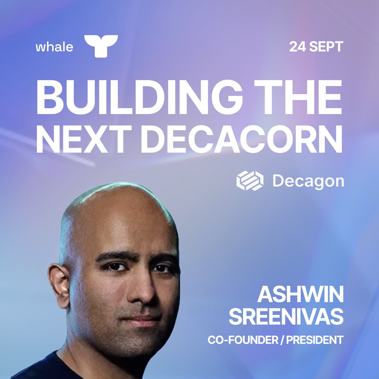 A fireside chat with Ashwin Sreenivas - Co-Founder & President at Decagon