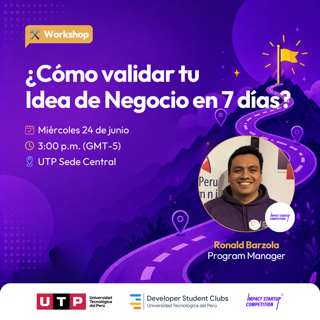 Workshop: ¿Cómo validar tu Idea de Negocio en 7 días? ft. ISC UTP