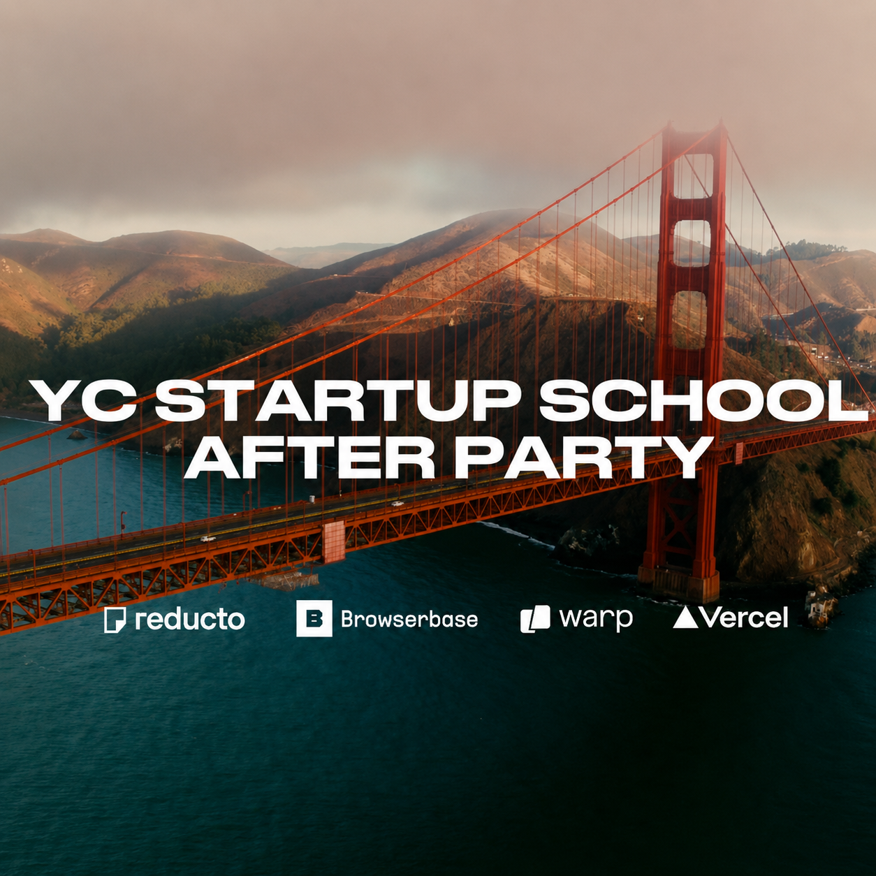 Startup School Afterparty | by Vercel, Warp, Reducto, and Browserbase