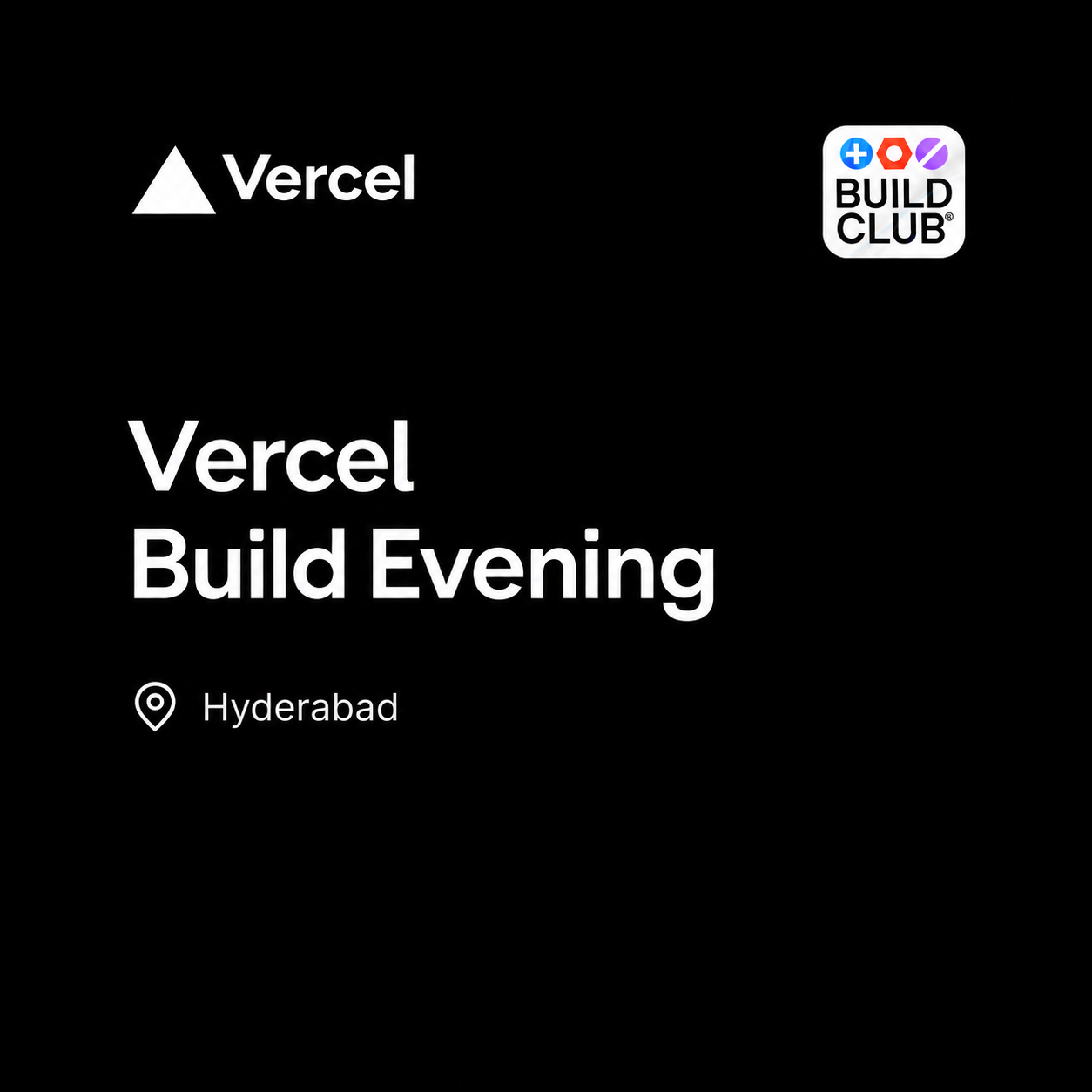 Vercel Build Evening - Hyderabad
