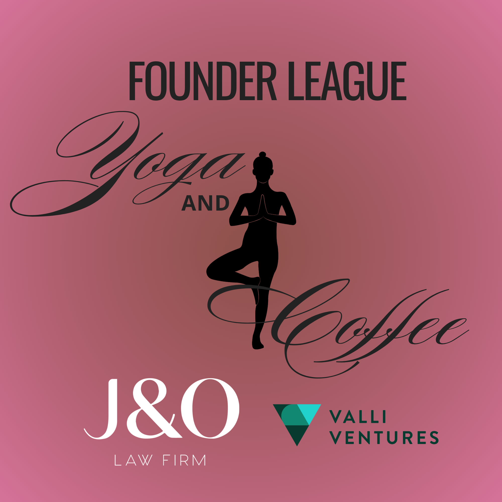Founder League: Yoga & Coffee with J&O Law and Valli Ventures