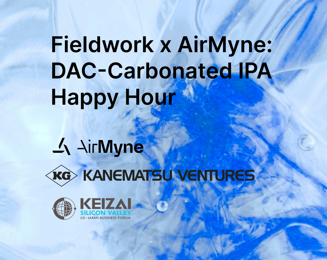 Cover art for #Fieldwork x AirMyne: DAC-Carbonated IPA Happy Hour (x Kanematsu Ventures & Keizai Silicon Valley) — Fieldwork San Mateo