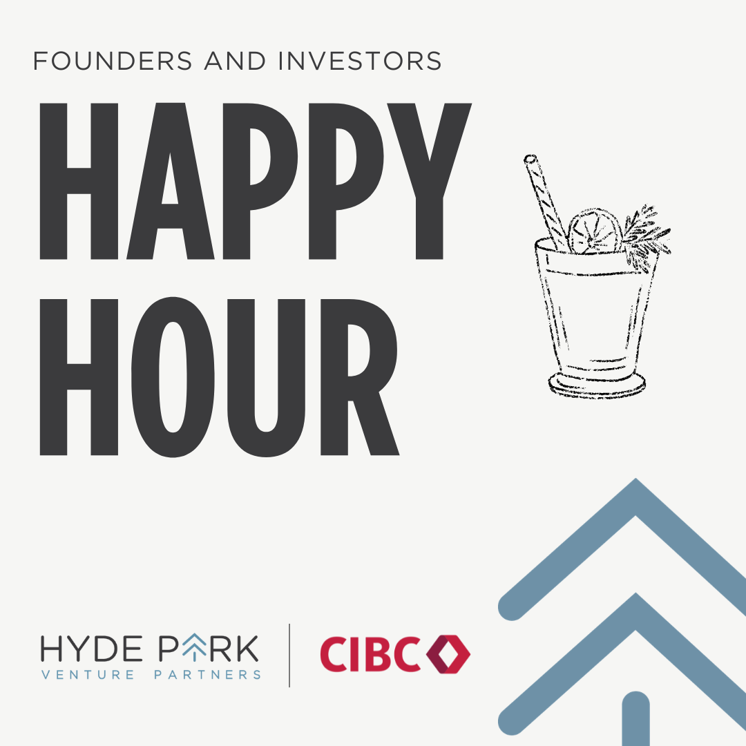 Happy Hour with Hyde Park Venture Partners and CIBC Innovation Banking