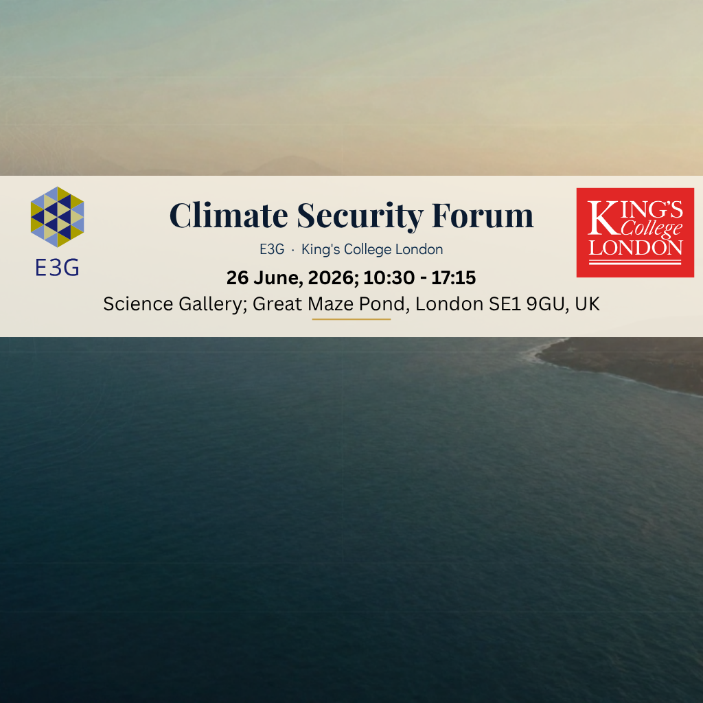 Climate Security Forum - King's College & E3G