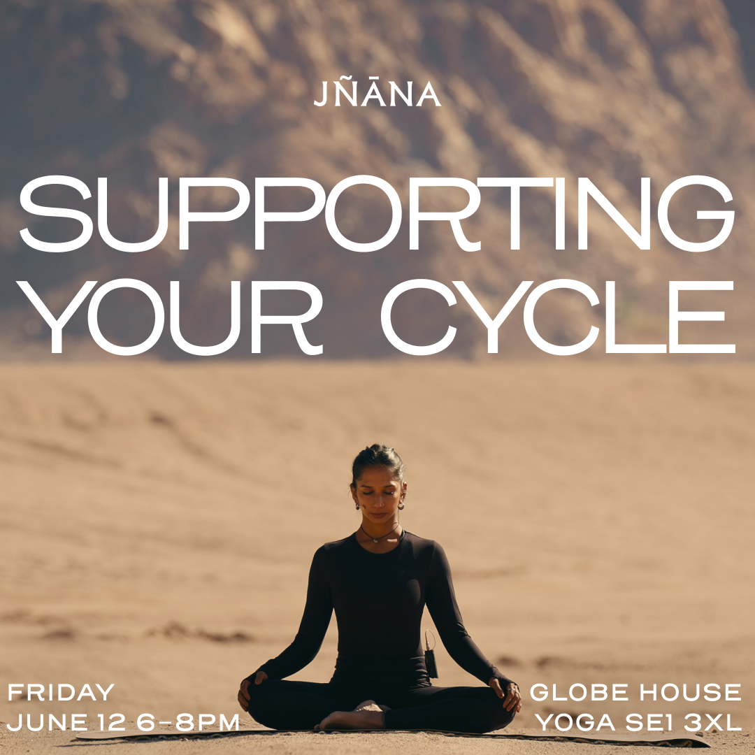Cover art for #JÑĀNA : Supporting Your Cycle — Globehouseyoga