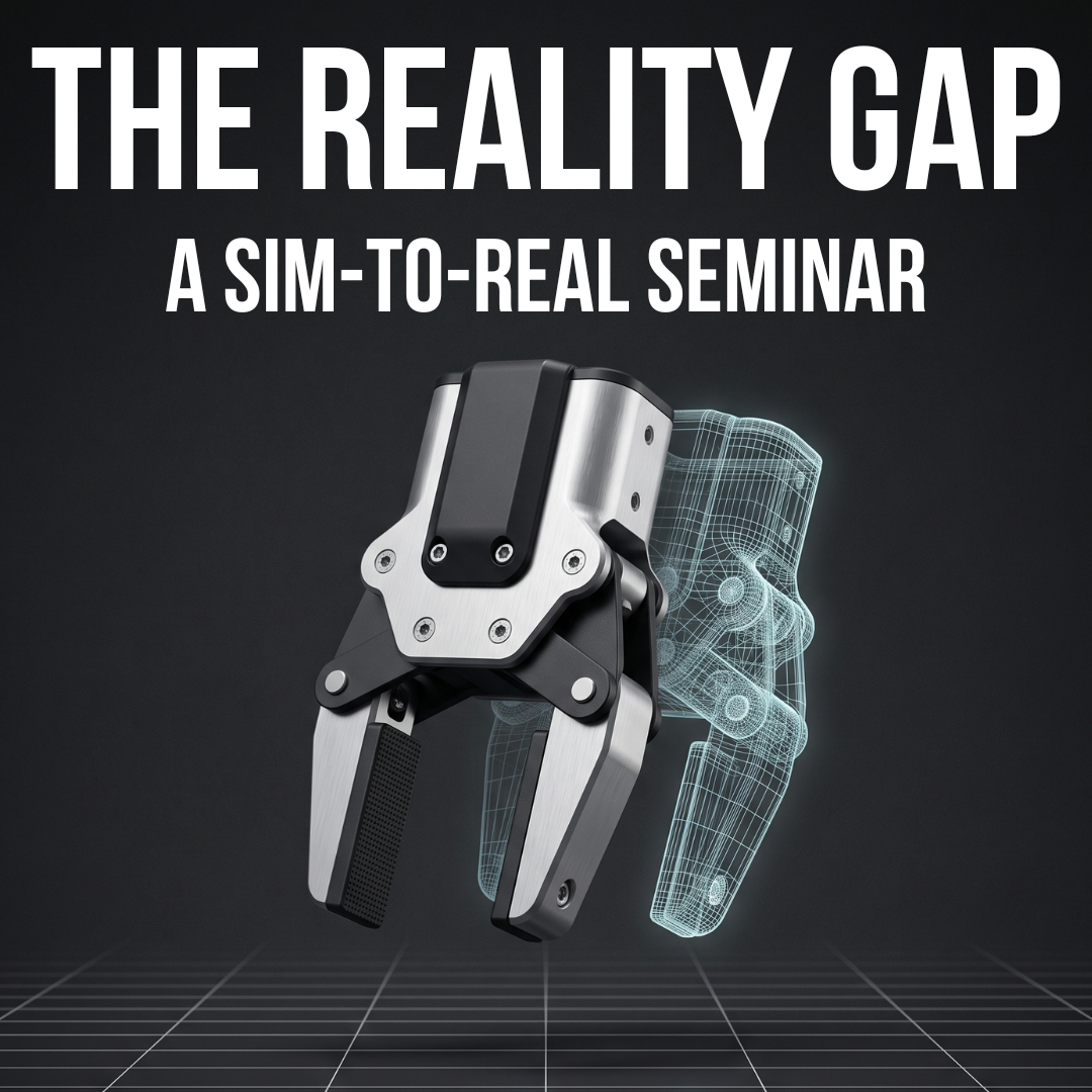 The Reality Gap: A Sim-to-Real Seminar