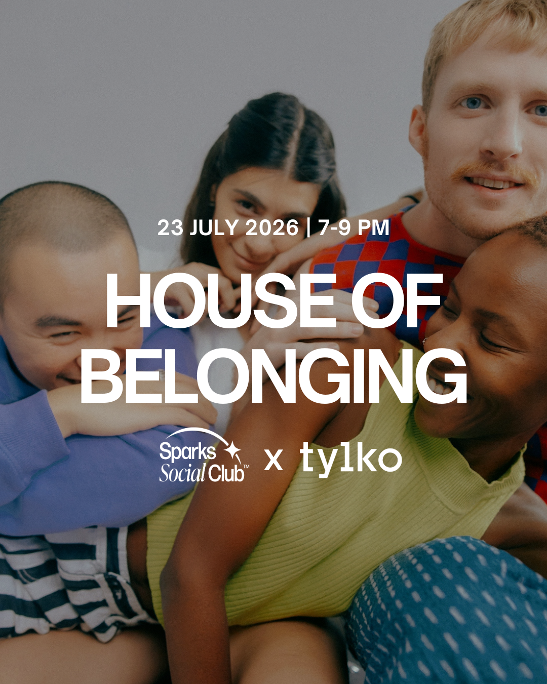 House of Belonging | Sparks x Tylko