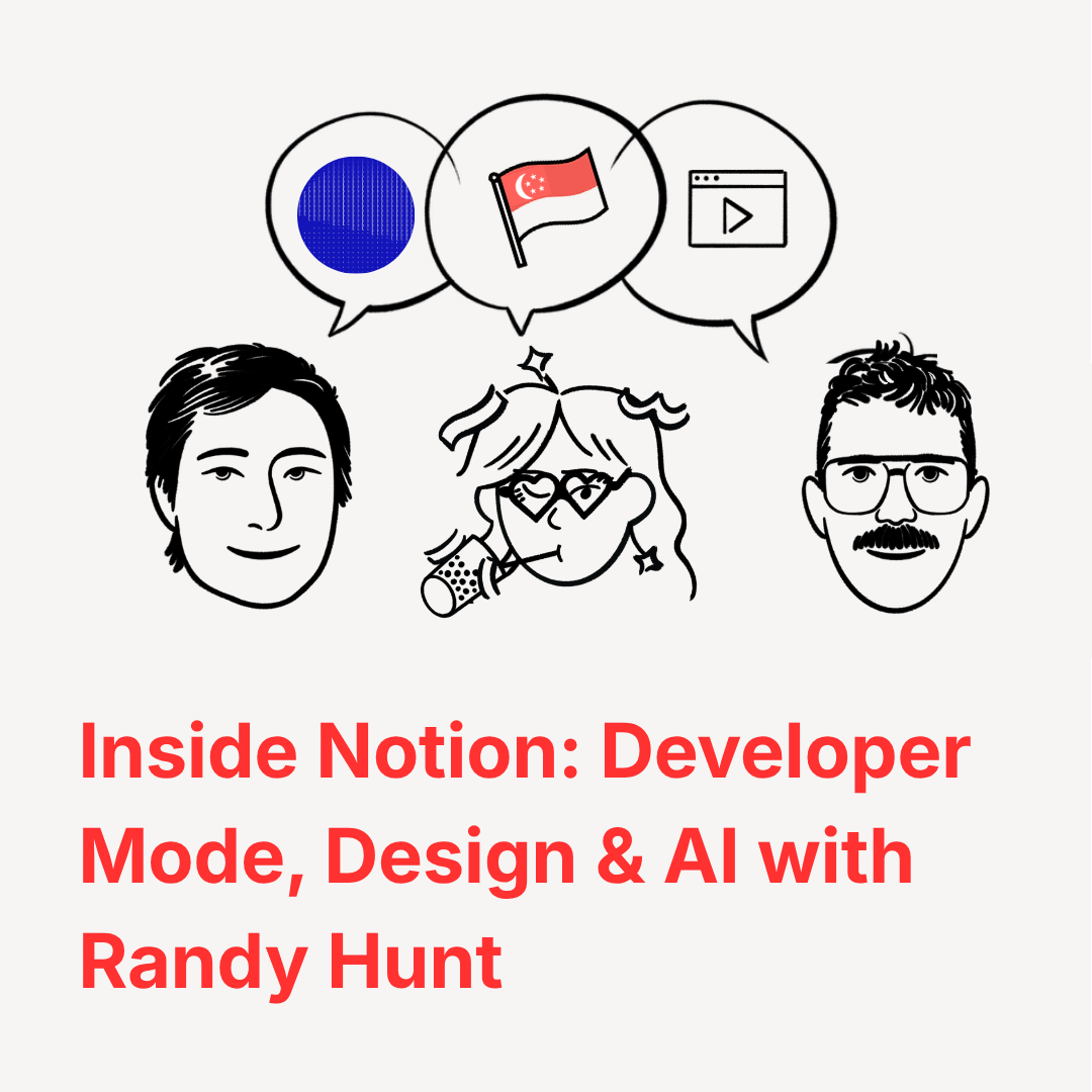 Cover art for #Inside Notion: Developer Mode, Design & AI with Randy Hunt — Singapore