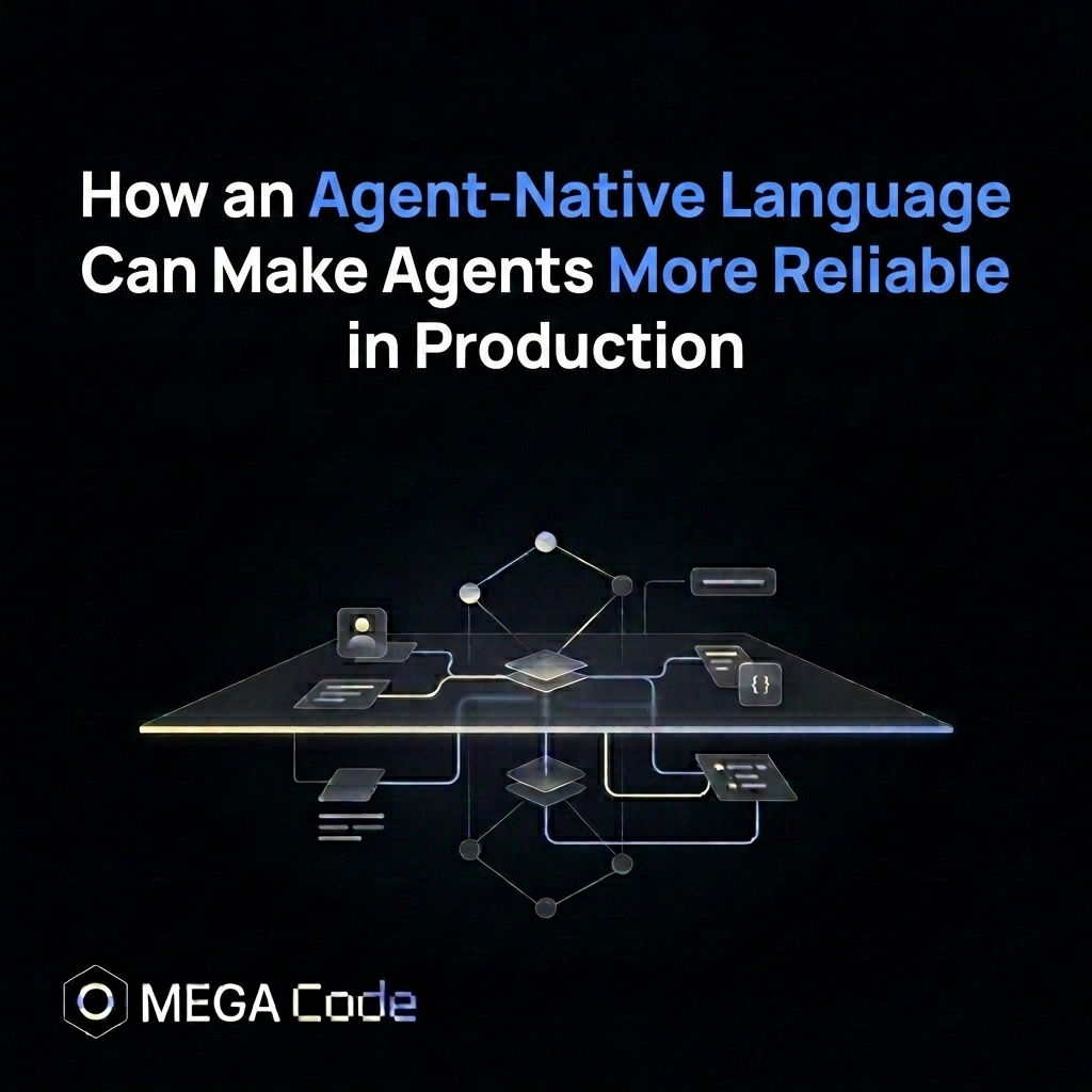 How an Agent-Native Language Can Make Agents More Reliable in Production