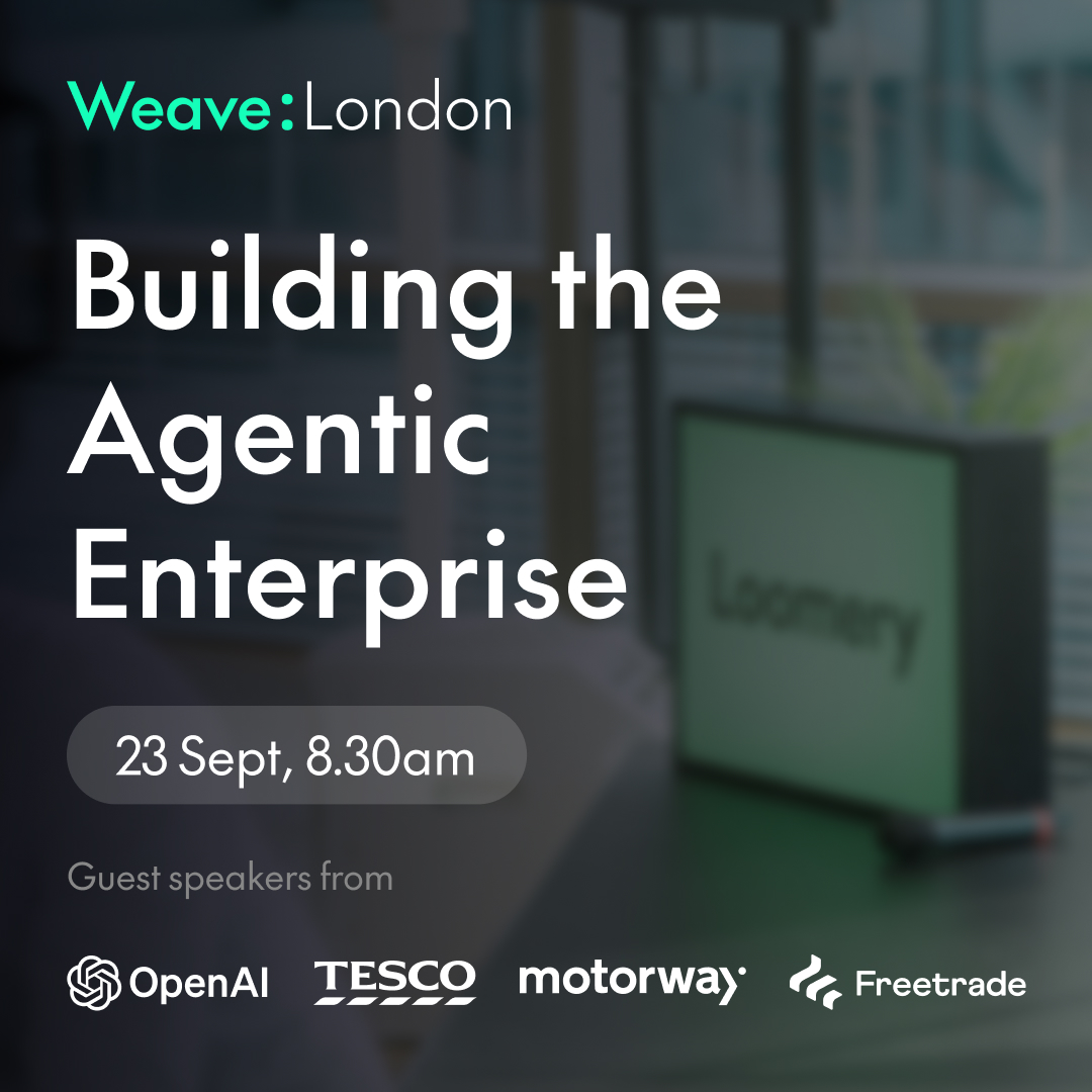 Weave:London - Building the Agentic Enterprise: From Individual Productivity to Organisational Reinvention