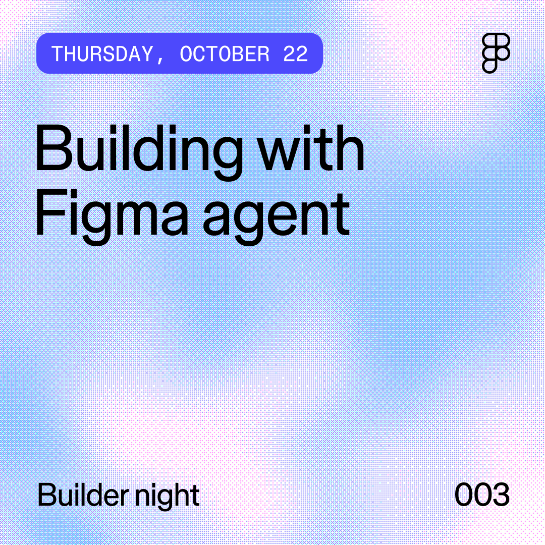 Figma agent: Builder night (Thursday, October 22)
