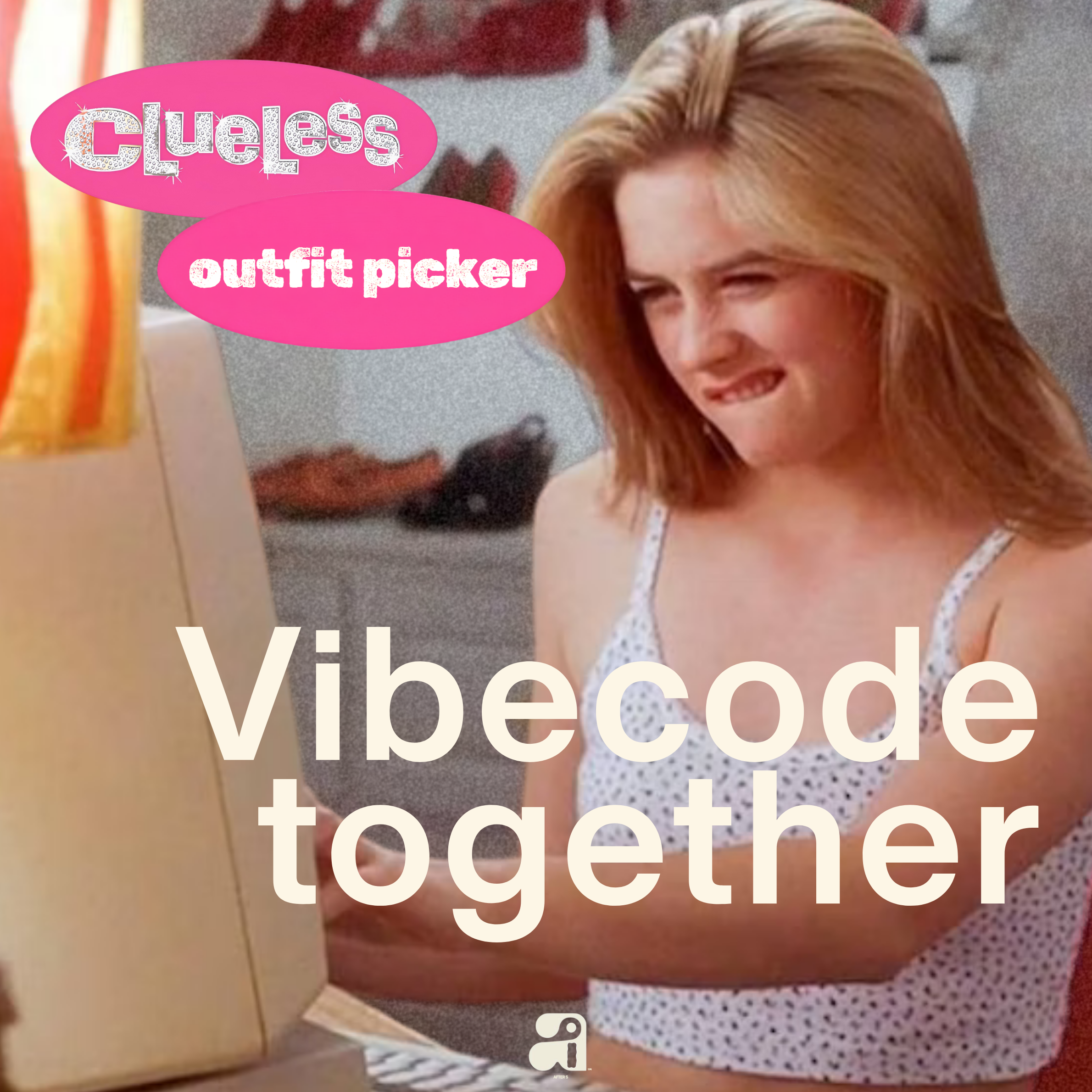 Clueless outfitpicker | Vibecode with AI After 5