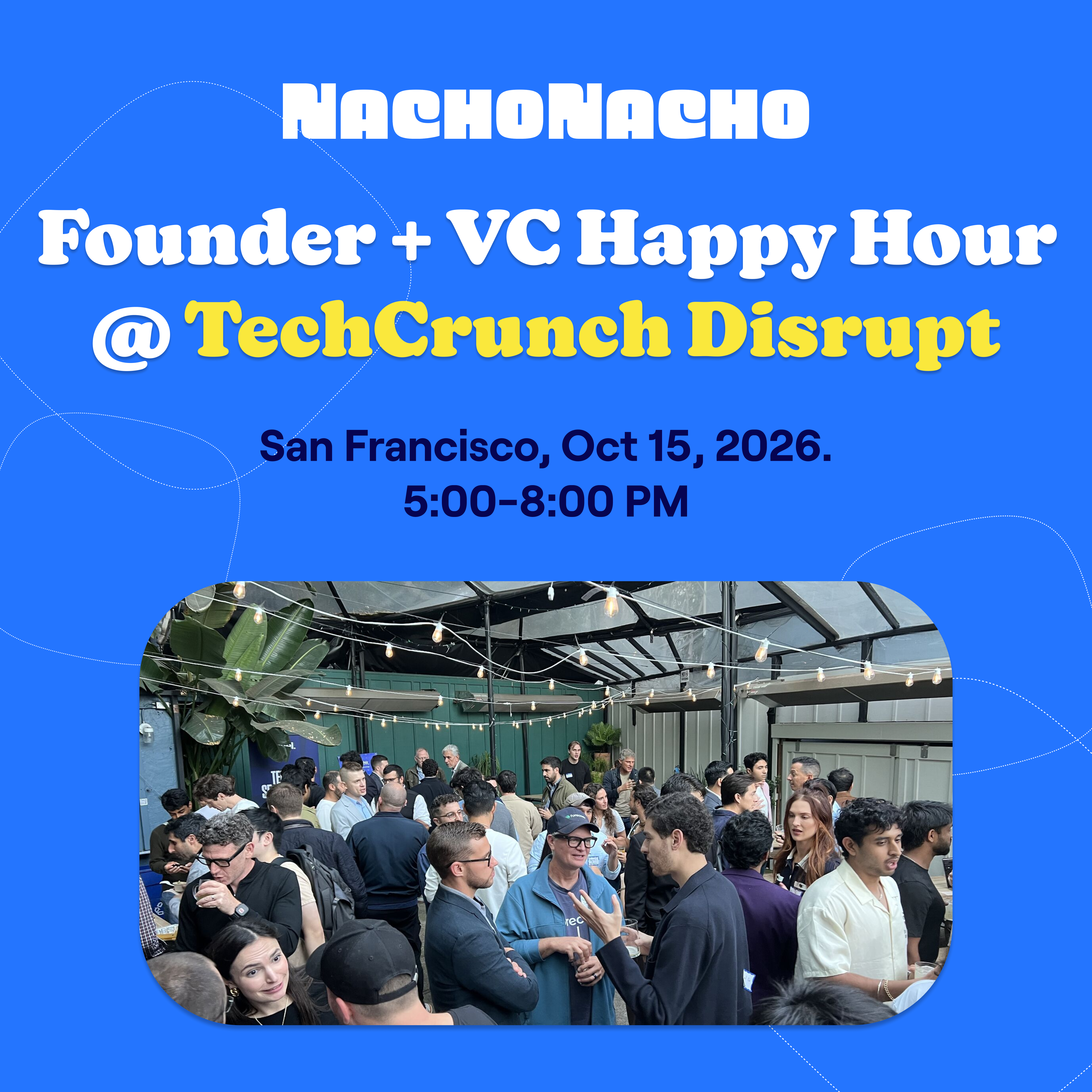 NachoThursday: TechCrunch Disrupt SaaS & AI Founder + Investor Happy Hour