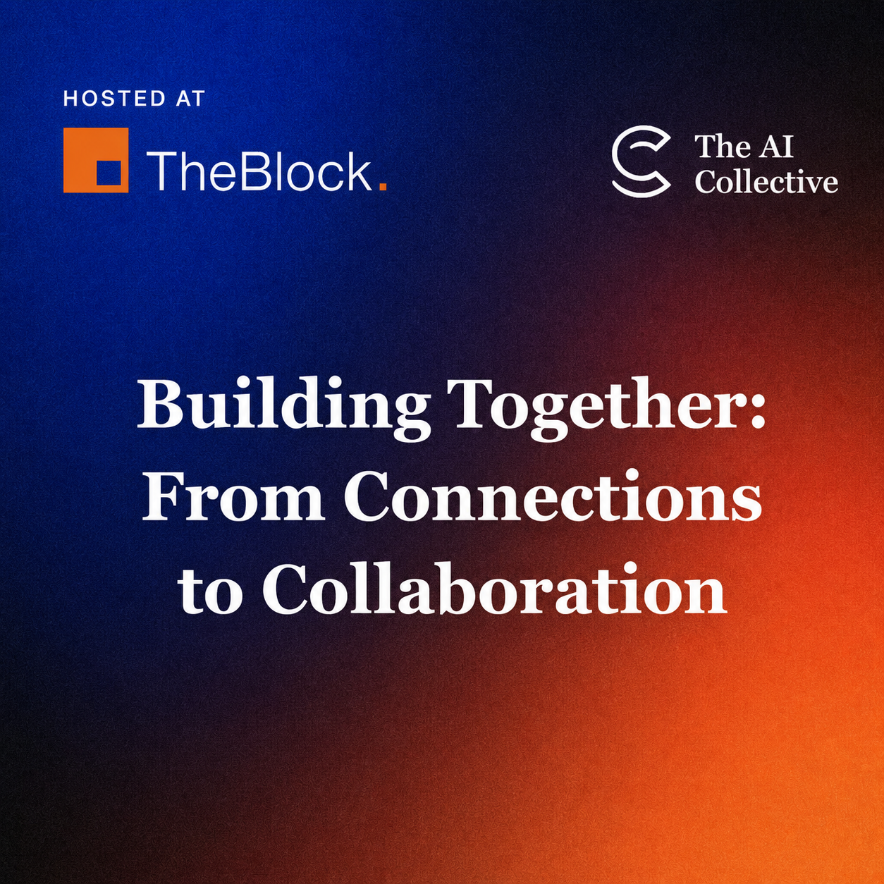 The AI Collective | Building Together: From Connections to Collaboration