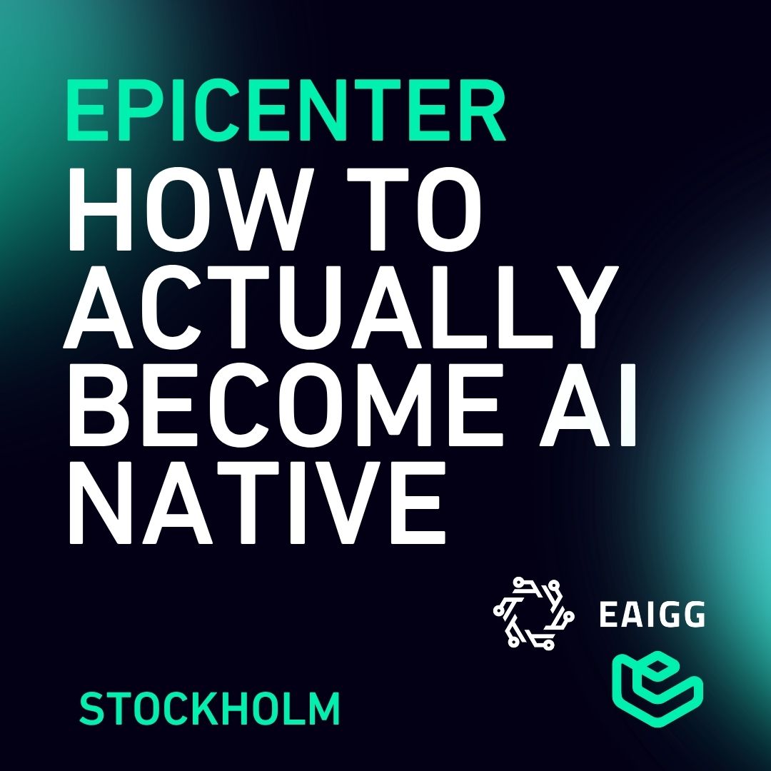 How to Actually Become AI Native: Anna Felländer on EAIGG's New Playbook - STHLM