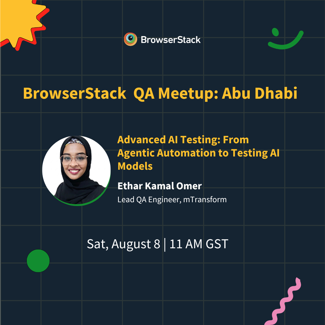BrowserStack Meetup Abu Dhabi: Más Allá de la Automatización: Pruebas de IA y QA Agente