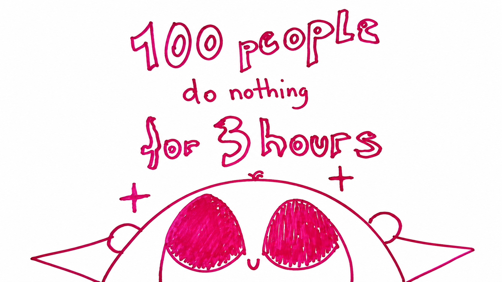100 people do nothing for 3 hours