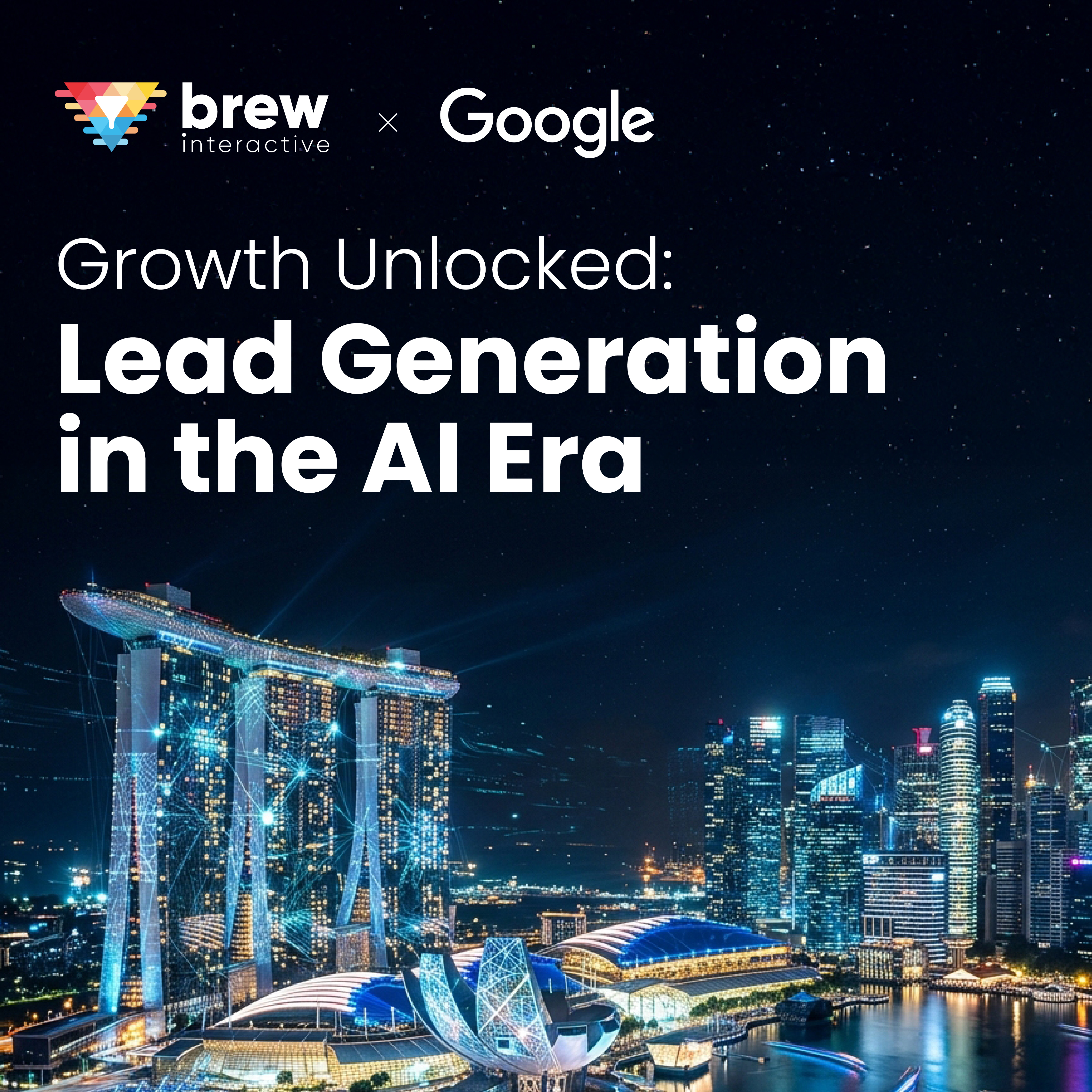 Cover art for #Growth Unlocked: Lead Generation in the AI Era - Brew Interactive x Google Singapore — Google Singapore