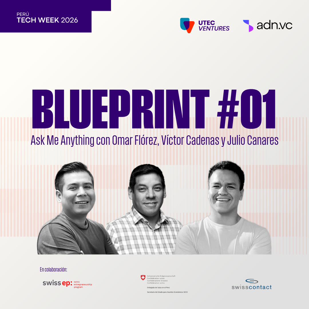 Blueprint #01 por UTECVentures, ADN & Swiss EP