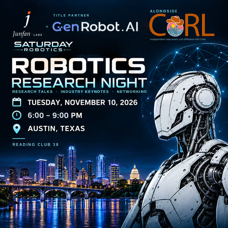 🍾 CoRL 2026 Junfan Labs × GenRobot × Saturday Robotics Research Night | Reading Club 38. Austin 11/10