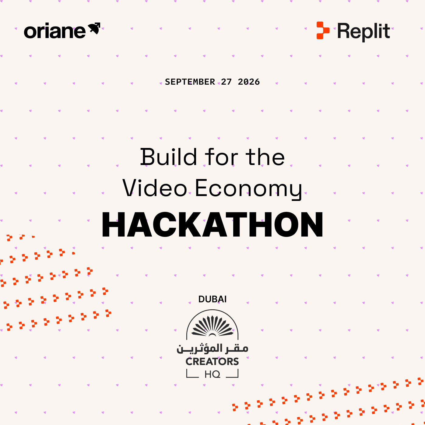 Oriane x Replit x Creators HQ: Build for the Video Economy, Dubai Hackathon