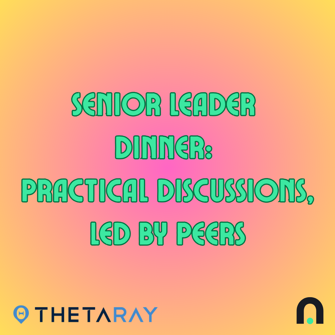 Senior Leader Dinner: Practical Discussions, Led by Peers