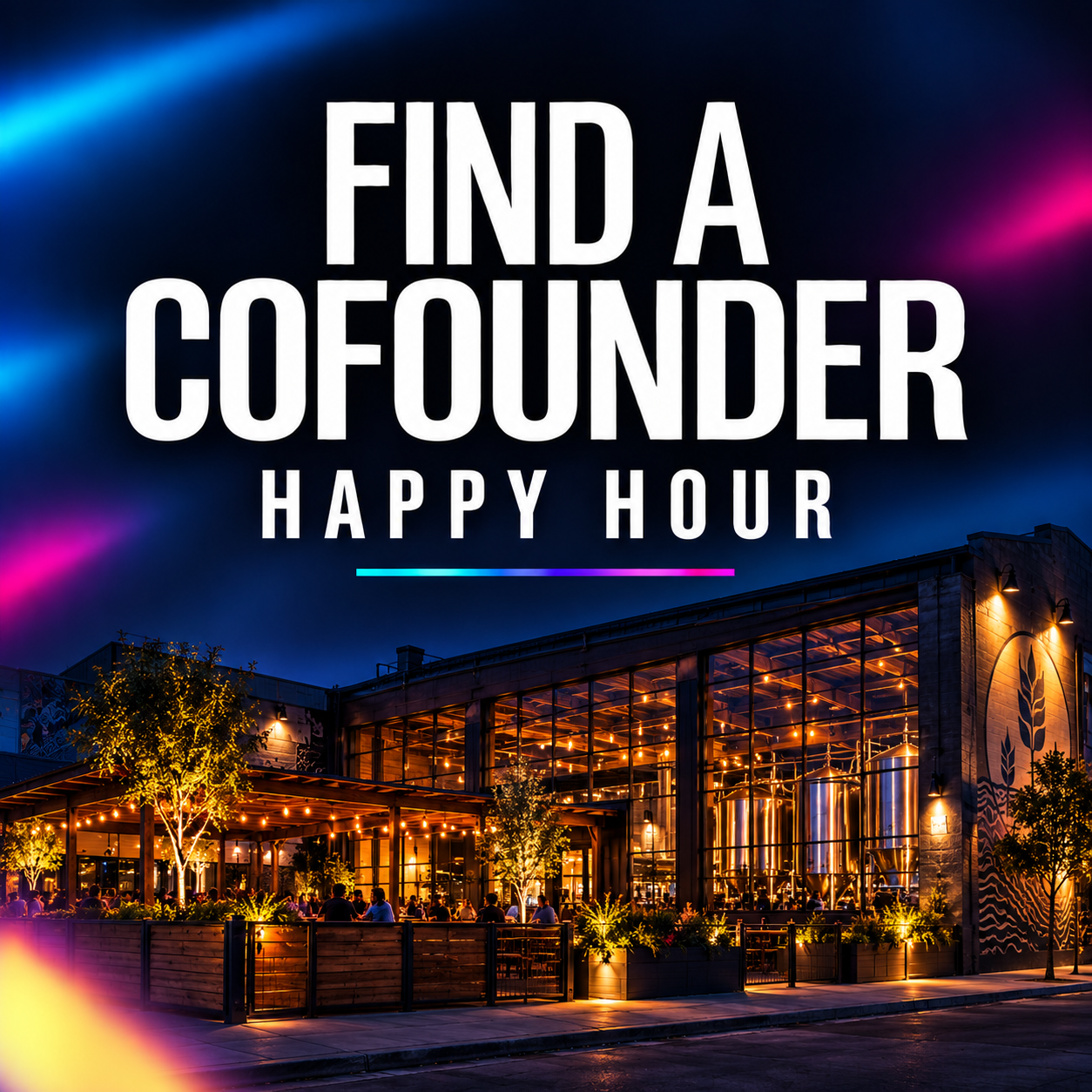 Find a Cofounder Happy Hour: Founders + Tech Professionals