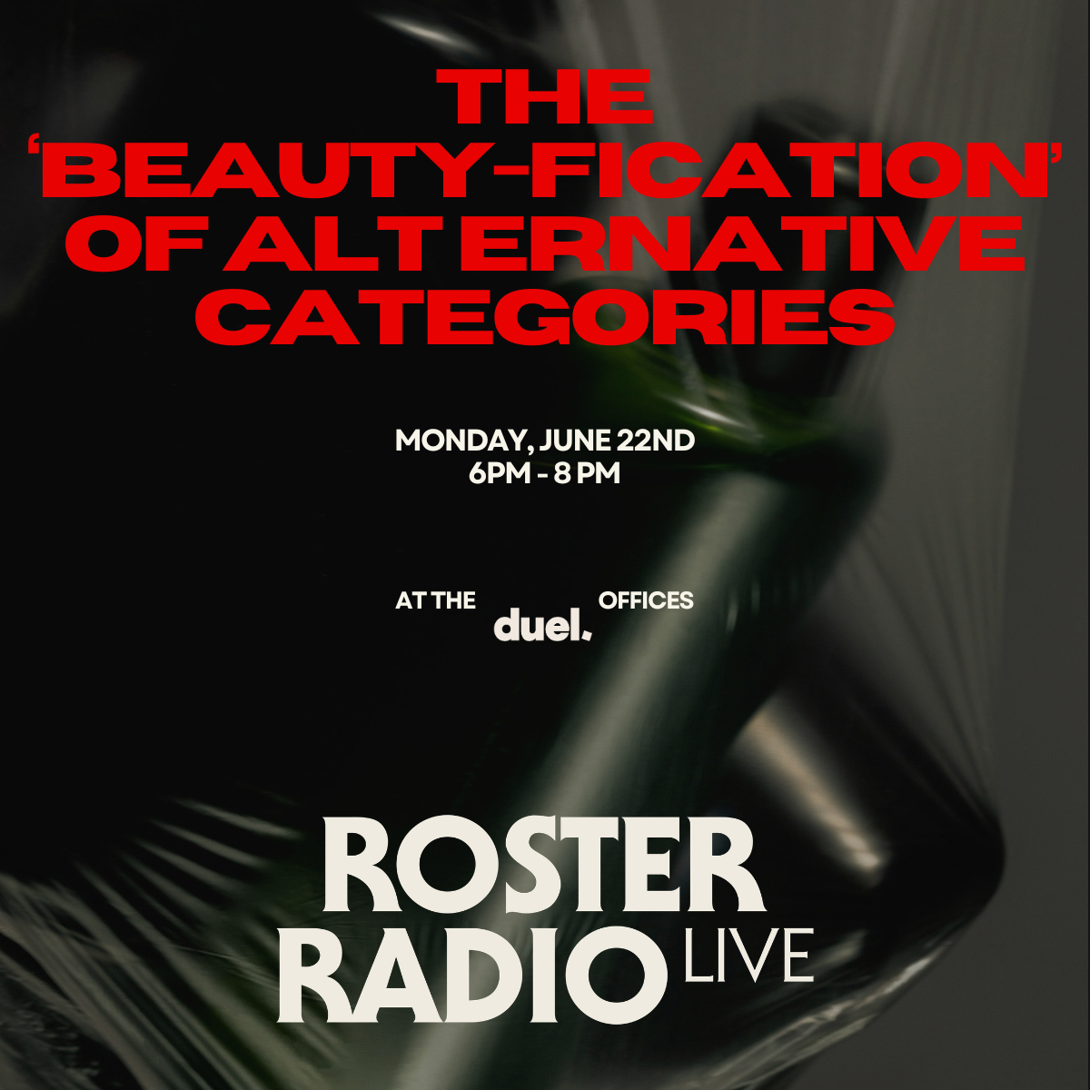 Cover art for #Roster Radio LIVE: The Beauty-Fication of Alternative Categories — New York, NY