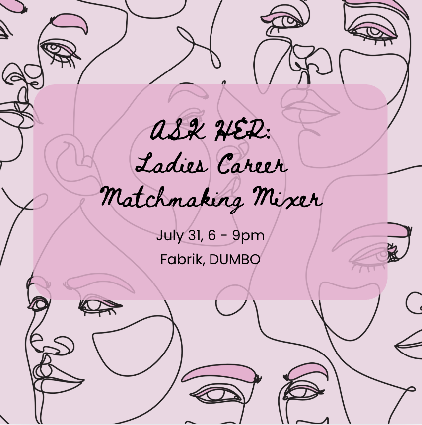 ASK HER: Ladies Career Matchmaking Mixer π«