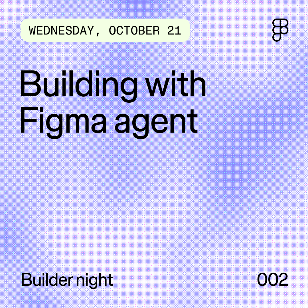 Figma agent: Builder night (Wednesday, October 21)