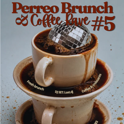 PERREO BRUNCH & COFFEE RAVE #5 | The A Society