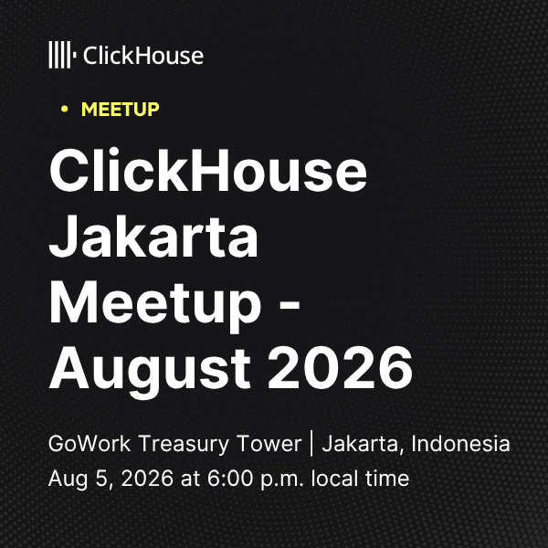 ClickHouse Jakarta Meetup - August 2026