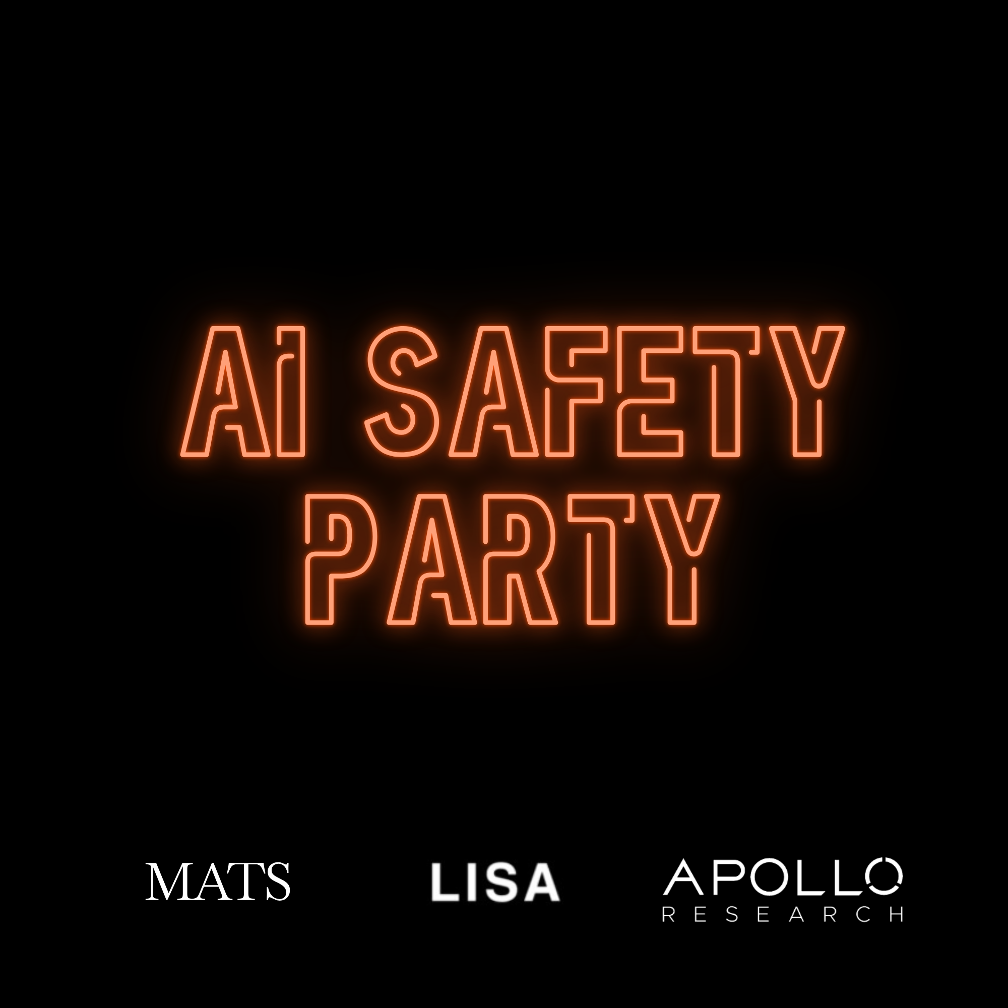 AI Safety Party - LISA x Apollo x MATS