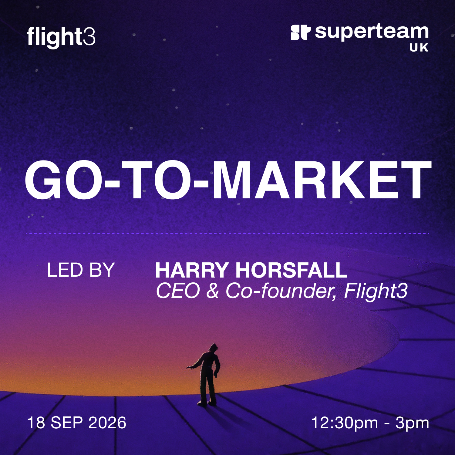 Flight3 x Superteam UK: Go-To-Market