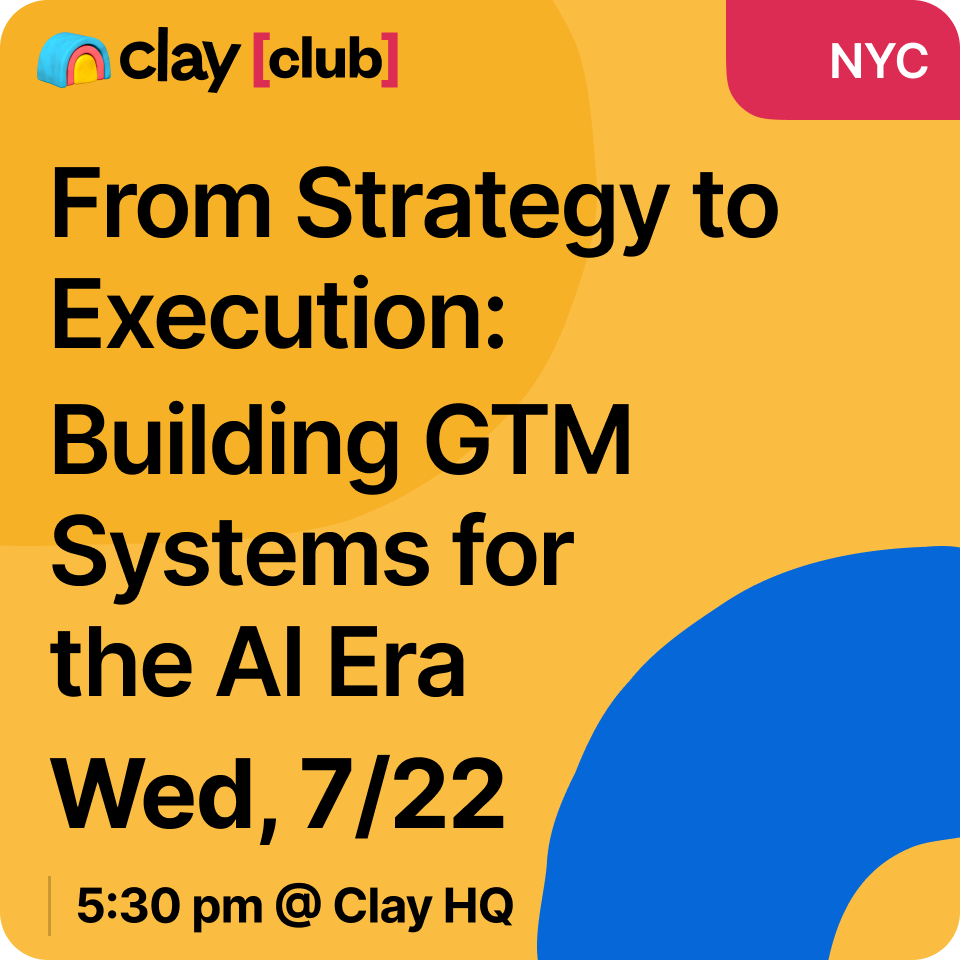 Clay in NY: From Strategy to Execution - Building GTM Systems for the AI Era