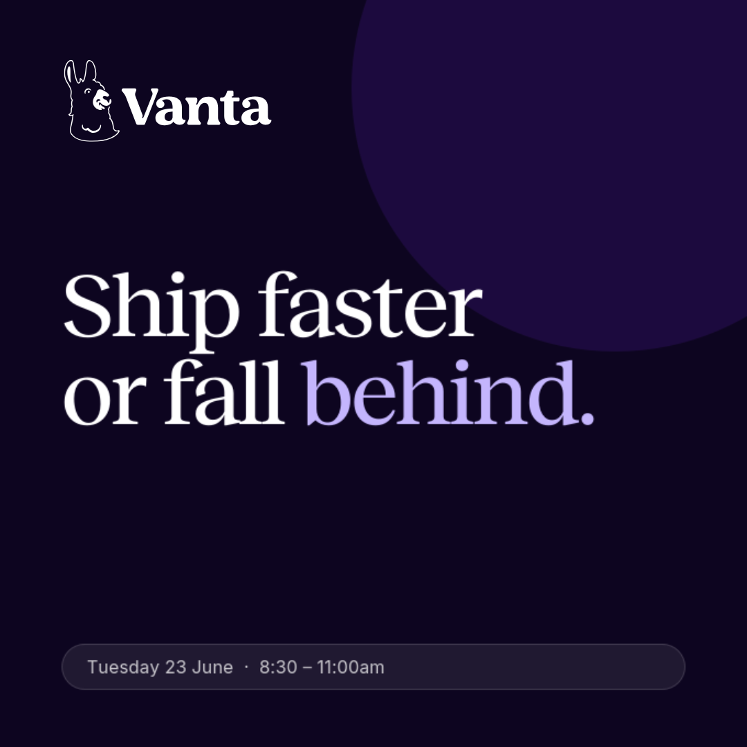 Cover art for #Vanta Growth Breakfast: Ship Faster or Fall Behind — Maison Estelle