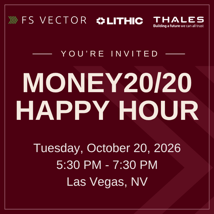 FS Vector x Lithic x Thales Money20/20 Happy Hour