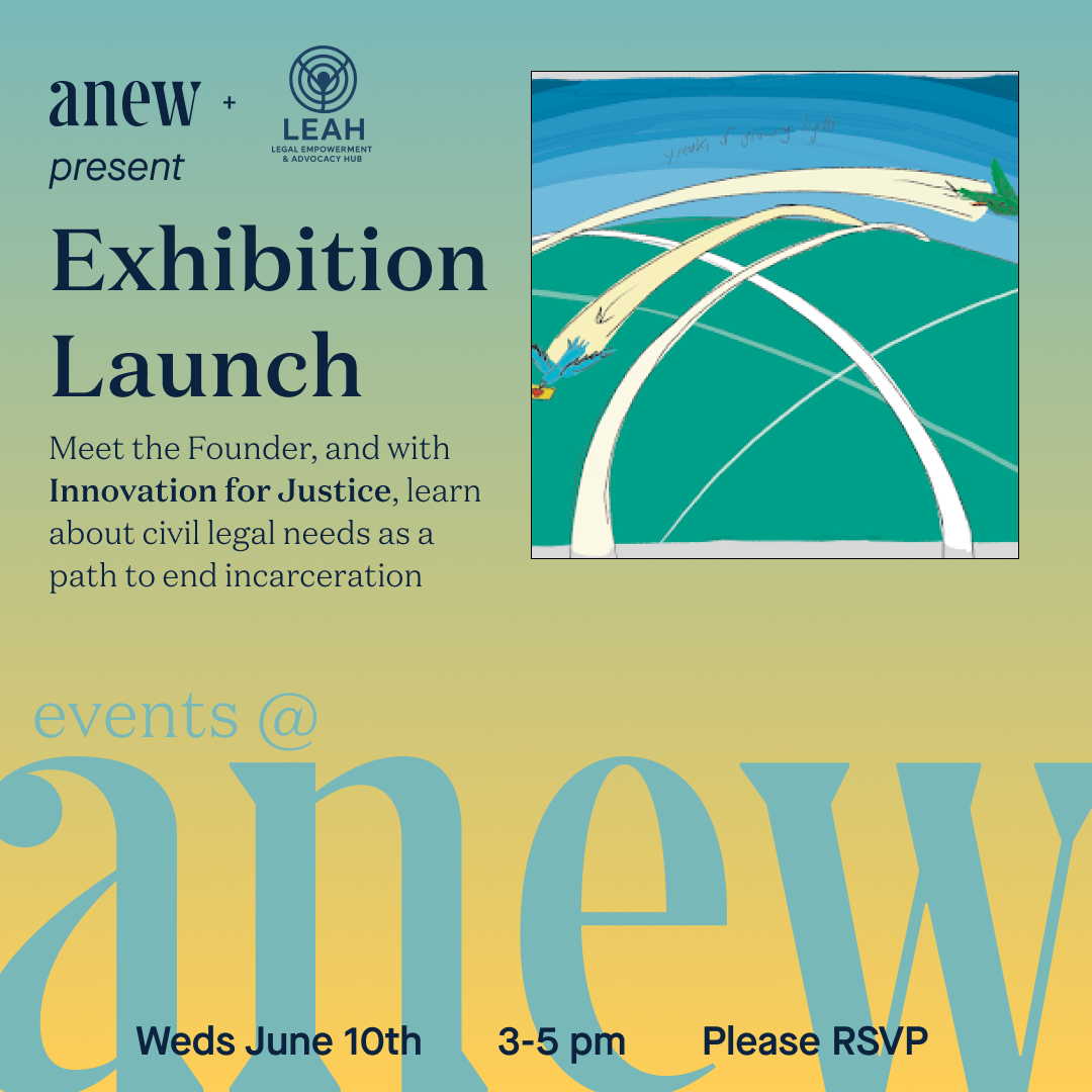Cover art for #LEAH's Exhibition Walkthrough + Discussion: Civil Legal Needs as a Path to End Incarceration, with I — Anew Café & Goods