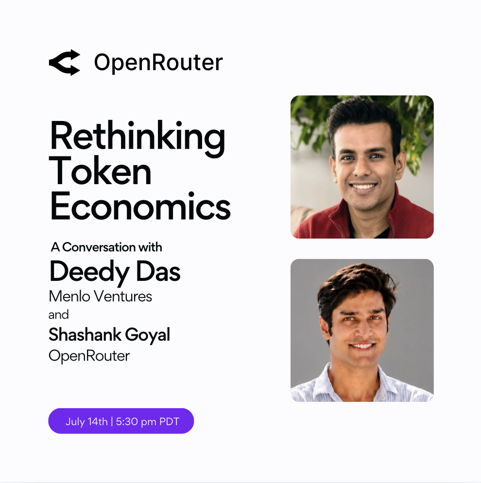 Rethinking Token Economics: A Conversation with Deedy Das (Menlo Ventures) & Shashank Goyal (OpenRouter)
